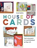 House of Cards: Step-by-Step Projects for Beautiful Handmade Greetings Cards by Sarah Hamilton