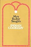 Mrs. Balbir Singh's Indian Cookery by