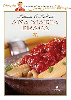 Livro Massas e molhos (O melhor da cozinha de Ana Maria Braga)