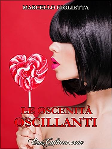 Marcello Giglietta - Le oscenità oscillanti (2016)