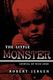 The Little Monster: Growing Up With ADHD