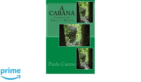 A Cabana Contos De Amor E Morte Portuguese Edition Paulo - 