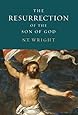 The Resurrection of the Son of God (Christian Origins and the Question of God, Vol. 3)