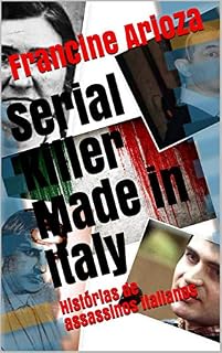 Livro Serial Killer Made in Italy: Histórias de assassinos italianos