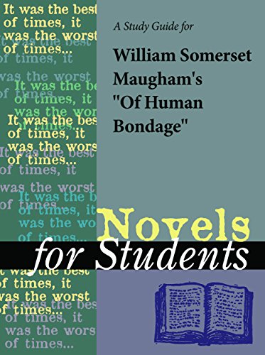 A study guide for W. Somerset Maugham's "Of Human Bondage" (Novels for Students)