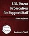 U.S. Patent Prosecution for Support Staff: A Desk Reference