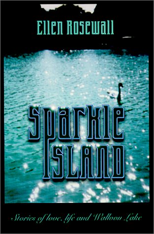Sparkle Island (Outdoor Essays & Reflections) by Ellen Rosewall