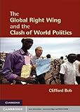 The Global Right Wing and the Clash of World Politics (Cambridge Studies in Contentious Politics)