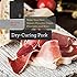 Dry-Curing Pork: Make Your Own Salami, Pancetta, Coppa, Prosciutto, and More (Countryman Know How)