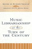 Music Librarianship at the Turn of the Century by 