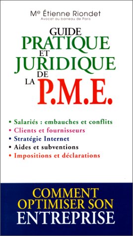 Guide pratique et juridique de la petite et moyenne entreprise