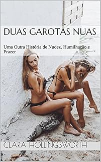 Livro DUAS GAROTAS NUAS: Uma Outra História de Nudez, Humilhação e Prazer