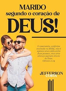 Livro Marido Segundo o Coração de Deus: O Dever do Marido no Casamento