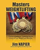 Masters Weightlifting: Comprehensive Training Guide: M35 plus to W35 plus by 