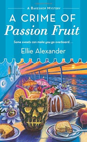 A Crime of Passion Fruit: A Bakeshop Mystery