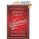 How to Write a Sentence: And How to Read One