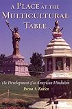 A Place at the Multicultural Table: The Development of an American Hinduism