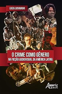Livro O Crime Como Gênero na Ficção Audiovisual da América Latina