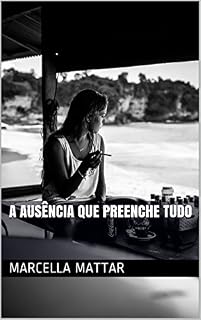 Livro A ausência que preenche tudo
