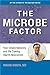 THE MICROBE FACTOR