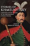 Amelia Glaser, "Stories of Khmelnytsky: Competing Literary Legacies of the 1648 Ukrainian Cossack Uprising" (Stanford UP, 2015)
