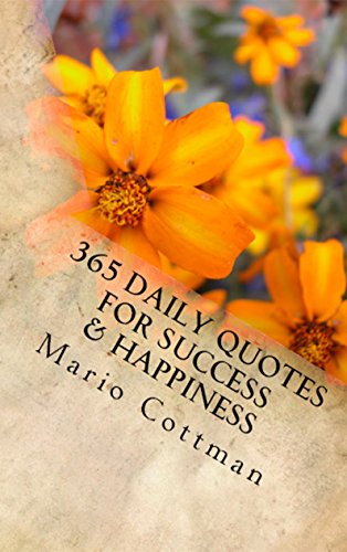 365 DAILY QUOTES FOR SUCCESS AND HAPPINESS: DAILY QUOTES