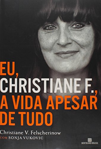 Livro Eu Christiane F. A Vida Apesar de Tudo