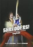 Shredders!: The Oral History Of Speed Guitar (And More)