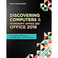 Shelly Cashman Series Discovering Computers & Microsoft Office 365 & Office 2016: A Fundamental Combined Approach (MindTap Course List)