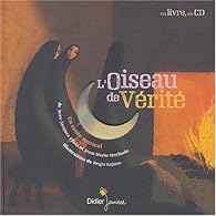 couverture de : Oiseau de v&eacute;rit&eacute; (L')