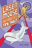 Laser Moose and Rabbit Boy: Time Trout