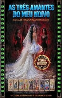 Livro AS TRÊS AMANTES DO MEU NOIVO : Manual de Vingança para Noivas Traídas