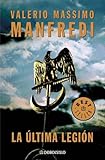La Ultima Legion (Spanish Edition) by Valerio Manfredi