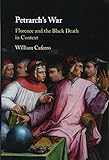 William Caferro, "Petrarch's War: Florence and the Black Death in Context" (Cambridge UP, 2018)