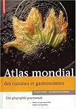 Image de Atlas mondial des cuisines et gastronomies : Une gÃ©ographie gourmande