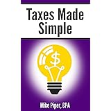 Taxes Made Simple: Income Taxes Explained in 100 Pages or Less (Financial Topics in 100 Pages or Less)