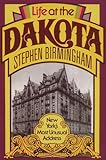 Front cover for the book Life at the Dakota: New York's Most Unusual Address by Stephen Birmingham