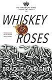 Whiskey & Roses (The Xander King Series) (Volume 1)