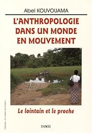 L' anthropologie dans un monde en mouvement