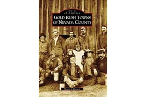 Gold Rush Towns of Nevada County (CA) (Images of America)