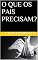 Livro O Que os Pais Precisam?