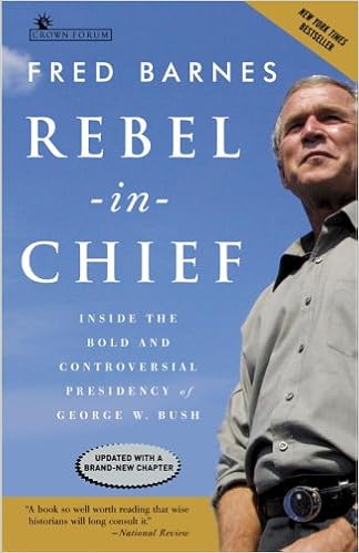 Rebel In Chief Inside The Bold And Controversial Presidency Of