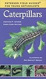 Caterpillars (Peterson Field Guides: Young Naturalists)