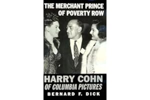 The Merchant Prince of Poverty Row: Harry Cohn of Columbia Pictures