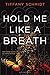 Hold Me Like a Breath: Once Upon a Crime Family