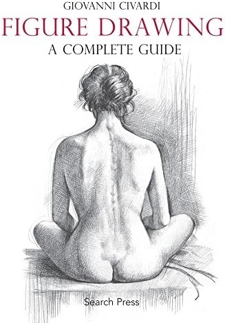 Figure Drawing: A Complete Guide (Art of Drawing) Paperback – 24 October 2016