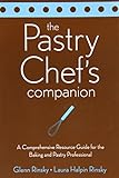 The Pastry Chef's Companion: A Comprehensive