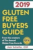 2019 Gluten Free Buyers Guide: Connecting you to the best in gluten free so you can skip to the good by Josh Schieffer