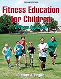 Fitness Education for Children: A Team Approach by Stephen J. Virgilio, Stephen Virgilio
