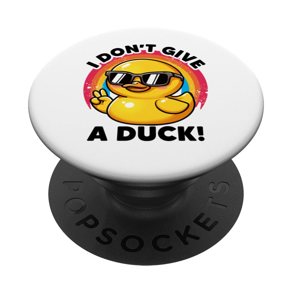 I Don't Give A Duck Lover Funny Duck Owner Rude I Love Duck PopSockets Swappable PopGrip